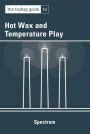 The Toybag Guide to Hot Wax and Temperature Play