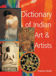 Title: Dictionary of Indian Art and Artists, Author: Pratima Sheth