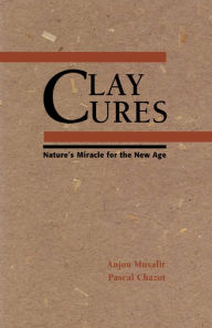 Title: Clay Cures, Author: Anjou Musafir