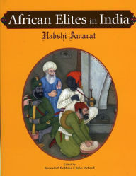 Title: African Elites in India: Habshi Amarat, Author: Kenneth X. Robbins