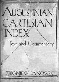 Title: Augustinian-Cartesian Index: Texts & Commentary, Author: Zbigniew Janowski