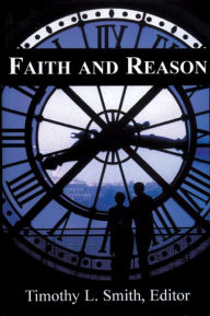 Title: Faith and Reason: The Notre Dame Symposium 1999, Author: Timothy L. Smith