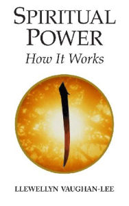 Title: Spiritual Power: How It Works, Author: Llewellyn Vaughan-Lee