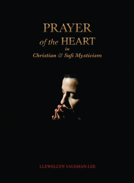 Prayer of the Heart in Christian and Sufi Mysticism