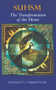 Title: Sufism: The Transformation of the Heart, Author: Llewellyn Vaughan-Lee