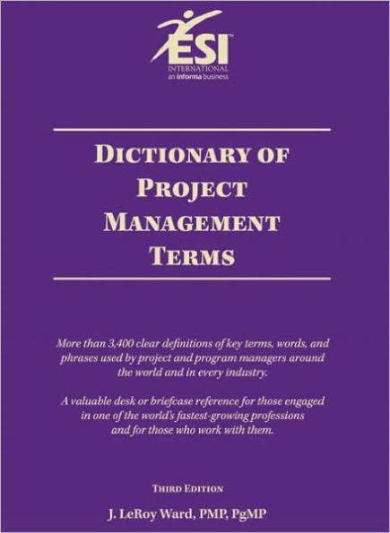 Dictionary of Project Management Terms, Third Edition