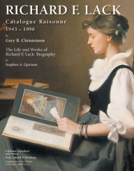Title: Richard F. Lack Catalogue Raisonne: 1943-1998, Author: Gary B. Christensen
