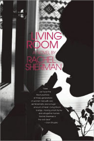 Title: Living Room: A Novel, Author: Rachel Sherman