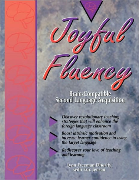 Joyful Fluency: Brain-Compatible Second Language Acquisition / Edition 1