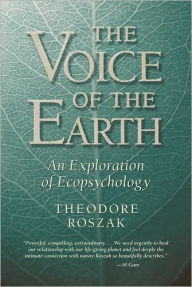 Title: Voice of the Earth: An Exploration of Ecopsychology, Author: Theodore Roszak