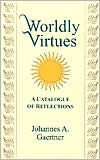 Worldly Virtues: A Catalogue of Reflections