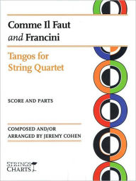 Title: Comme Il Faut and Francini: Tangos for String Quartet Strings Charts Series, Author: Jeremy Cohen