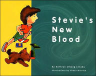 Title: Stevie's New Blood / Edition 1, Author: Kathryn Ulberg Lilleby