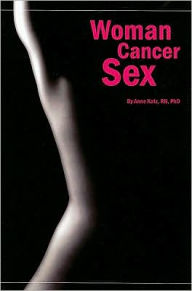 Title: Woman Cancer Sex / Edition 1, Author: Anne Katz