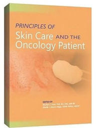 Title: Principles of Skin Care and the Oncology Patient / Edition 1, Author: Marilyn L.