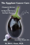 Alternative view 1 of Eggplant Cancer Cure: A Treatment for Skin Cancer and New Hope for Other Cancers from Nature's Pharmacy