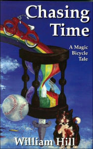 Title: Chasing Time: A Magic Bicycle Tale, Author: William Hill