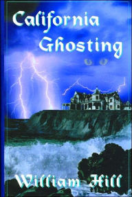 Title: California Ghosting, Author: William Hill