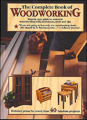 Complete Book of Woodworking Step-by-Step Guide to 