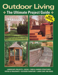 Title: Outdoor Living: The Ultimate Project Guide, Author: Monica Gray