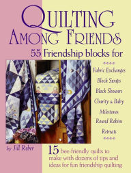 Title: Quilting among Friends, Author: Jill Reber