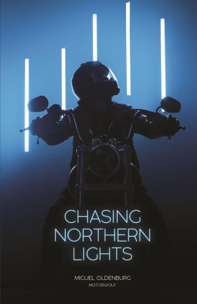 Chasing Northern Lights: Chronicle of a Motorcycle Ride from New York City to the Arctic Circle