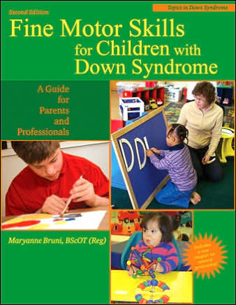 Fine Motor Skills for Children with Down Syndrome: A Guide for Parents and Professional