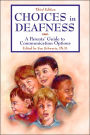 Choices in Deafness: A Parents' Guide to Communication Options / Edition 3