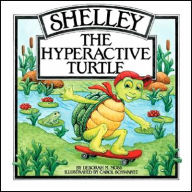 Title: Shelley, the Hyperactive Turtle, Author: Carol Schwartz