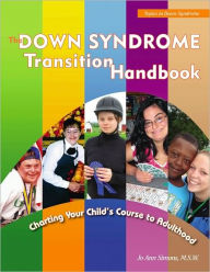 Title: The Down Syndrome Transition Handbook: Charting Your Child's Course to Adulthood, Author: Jo Ann Simons