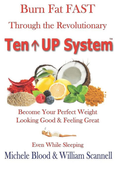 Burn Fat Fast Through The Revolutionary Ten UP System
