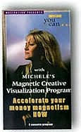 Michele's Magnetic Creative Visualization Program: Accelerate Your Money Magnetism