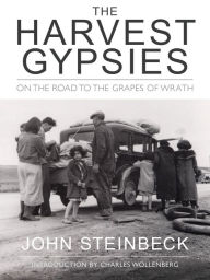 Title: The Harvest Gypsies: On the Road to the Grapes of Wrath / Edition 2, Author: John Steinbeck