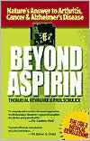 Title: Beyond Aspirin: Nature's Answer to Arthritis, Cancer and Alzheimer's Disease, Author: Thomas M. Newmark