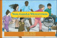 Title: Nos Gusta Movernos: El Ejercicio Es Divertido, Author: Elyse April