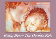 Title: Being Born: The Doula's Role, Author: Jewel Hernandez