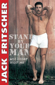 Title: Stand By Your Man and Other Stories, Author: Jack Fritscher