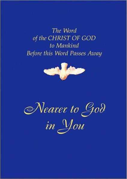 Nearer to God You: the Word of Christ Mankind before This World Passes Away