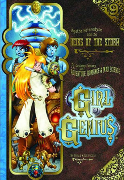 Girl Genius, Volume 9: Agatha Heterodyne and the Heirs of the Storm SC