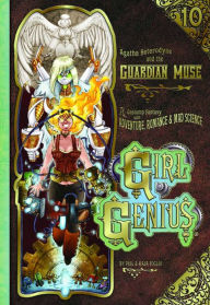 Title: Girl Genius, Volume 10: Agatha H and the Guardian Muse, Author: Phil and Kaja Foglio