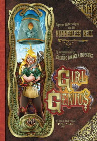 Title: Girl Genius Volume 11: Agatha Heterodyne and the Hammerless Bell SC, Author: Phil and Kaja Foglio