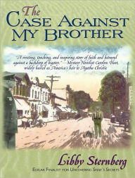 Title: The Case Against My Brother, Author: Libby Sternberg