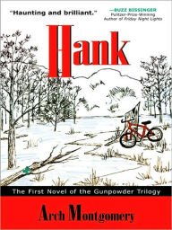 Title: Hank: The First Novel of the Gunpowder Trilogy, Author: Arch Montgomery