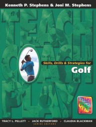 Title: Skills, Drills & Strategies for Golf / Edition 1, Author: Kenneth Stephens