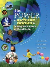 Title: The Power of Picture Books in Teaching Math and Science / Edition 2, Author: Lynn Columbia