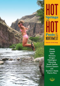 Title: Hot Springs and Hot Pools of the Northwest: Jayson Loam's Original Guide, Author: Marjorie Gersh-Young