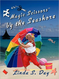 Title: Magic Scissors By The Seashore, Author: Linda S Day