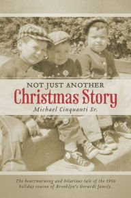 Title: Not Just Another Christmas Story, Author: Michael Cinquanti Sr