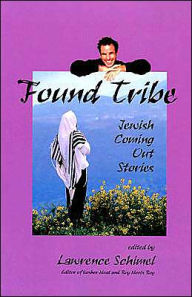 Title: Found Tribe: Jewish Coming Out Stories, Author: Lawrence Schimel