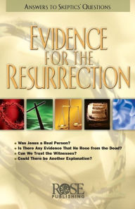 Title: Evidence for the Resurrection: Answers to Skeptics' Questions, Author: Rose Publishing